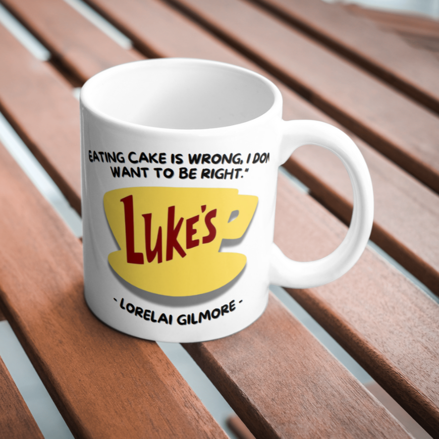 "If eating cake is wrong, I don't want to be right" - Lukes Diner - Gilmore Girls Mug
