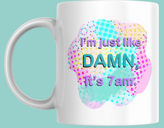 Damn, It's 7am!